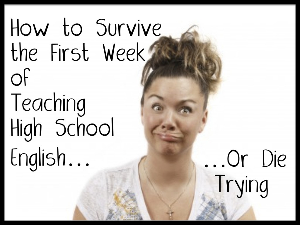 How to Survive the First Week of Teaching High School English – Or Die Trying