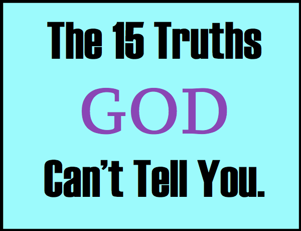 The 15 Truths That You Don’t Want to Hear