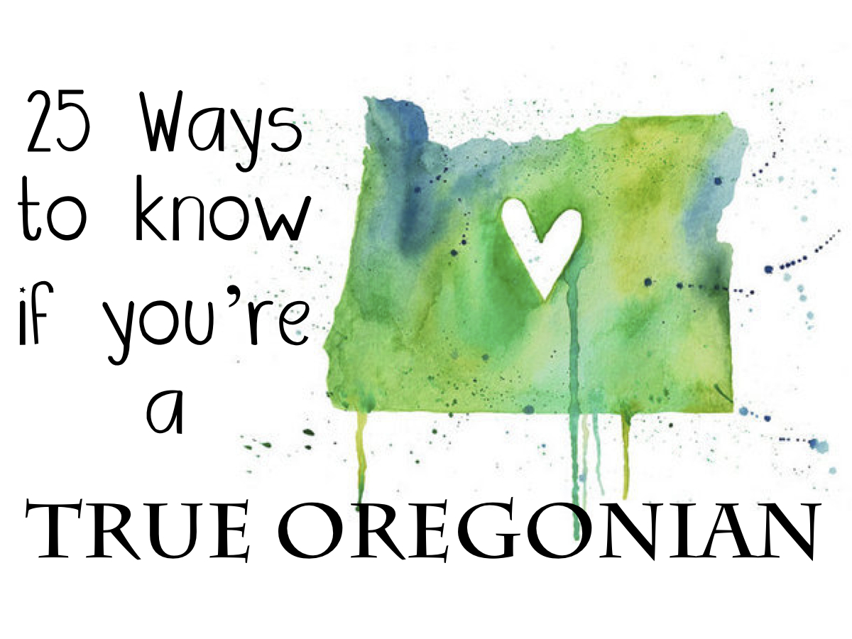 25 Ways to Know if You’re a True Oregonian