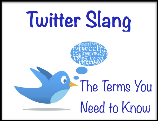 Twitter Slang & Twitter Lingo: Terms You NEED to Know – Day 3