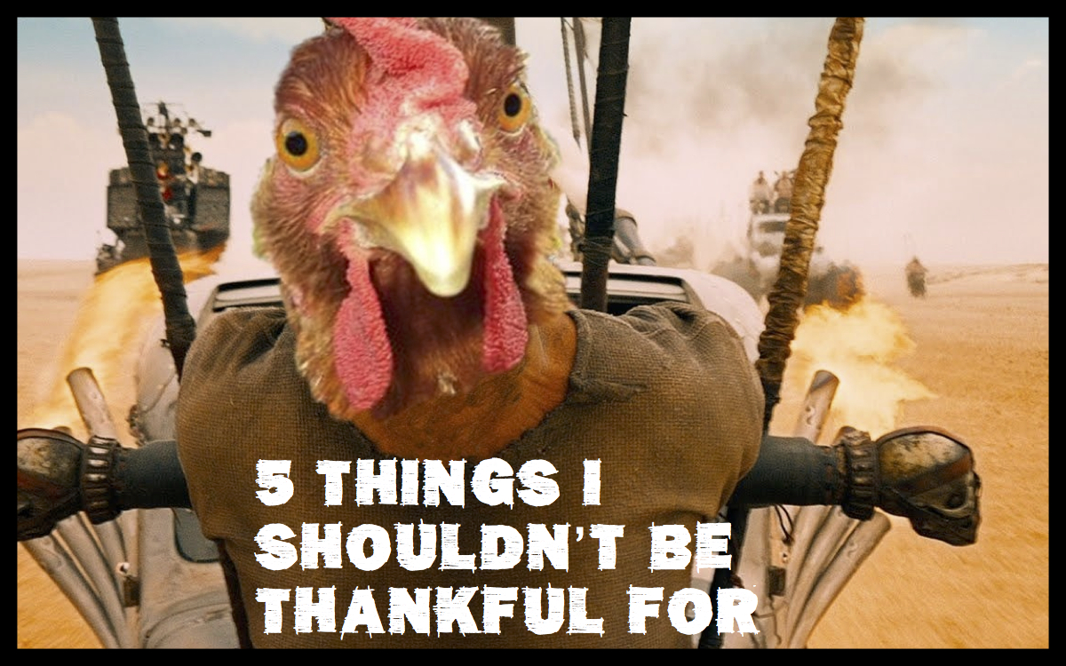 5 Things I Shouldn’t Be Thankful For